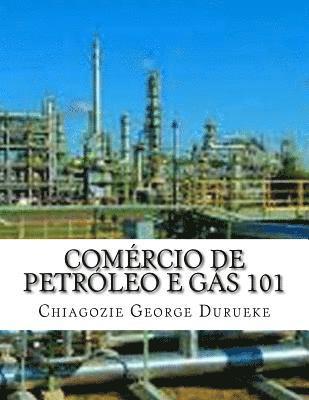Chiagozie George Durueke - Comércio De Petróleo e Gás 101 1, Häftad