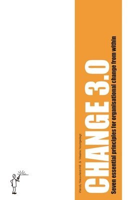 bokomslag Change 3.0: Seven essential principles for organisational change from within