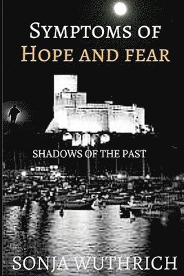 Symtoms of hope and fear: Shadows of the past 1