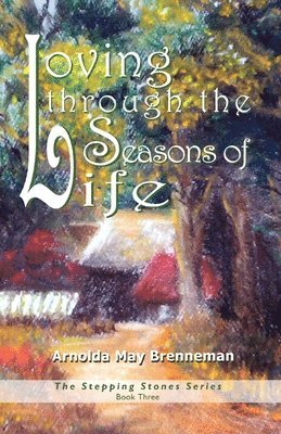 bokomslag Loving through the Seasons of Life