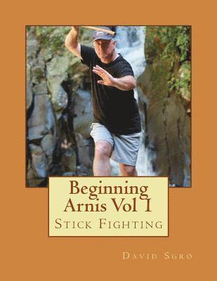Beginning Arnis (Stick Fighting) Vol 1 1