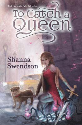 Shanna Swendson - To Catch a Queen, Häftad