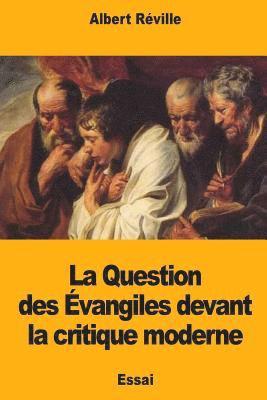 Albert Réville - La Question des Évangiles devant la critique moderne, Häftad. Tillgänglighet: Lägg i varukorg