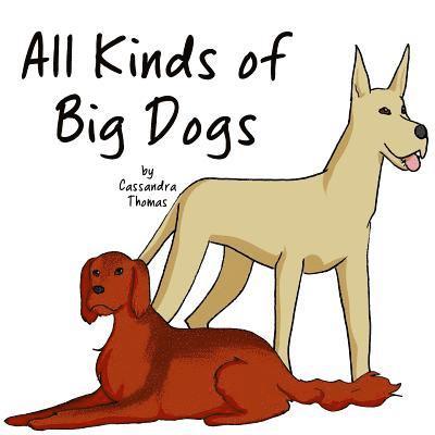 Cassandra Thomas - All Kinds of Big Dogs, Häftad