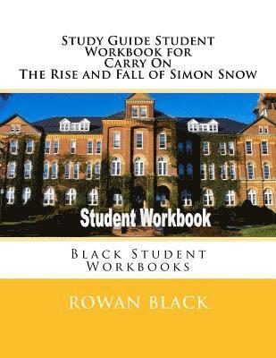 Study Guide Student Workbook for Carry On The Rise and Fall of Simon Snow: Black Student Workbooks 1