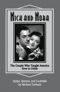 bokomslag Nick and Nora: The Couple Who Taught America How to Drink