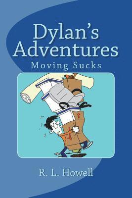 Dylan's Adventures: Moving Sucks 1