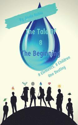 bokomslag The Tale Of 8 The Beginning