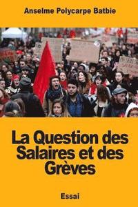 bokomslag La Question des Salaires et des Grèves