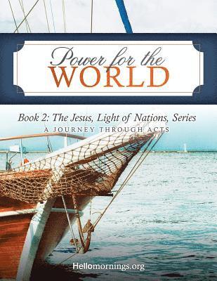 Ali Shaw, Alyssa J. Howard - Power for the World: Book 2: The Jesus, Light of Nations, Series - A Journey Through Acts, Häftad