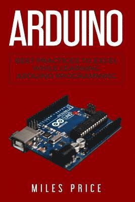 Arduino: Best Practices to Excel While Learning Arduino Programming 1