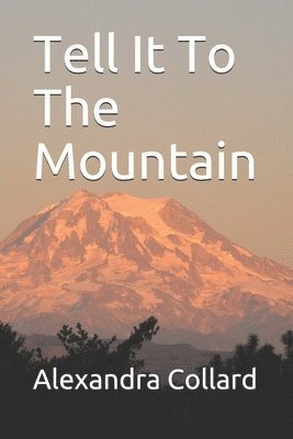 Tell It To The Mountain 1