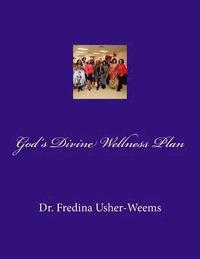 bokomslag God's Divine Wellness Plan: A Dissertation