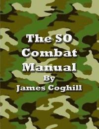 bokomslag The SO Combat Manual Vol. I 4th Ed.: This Book Gets People Out of Prison