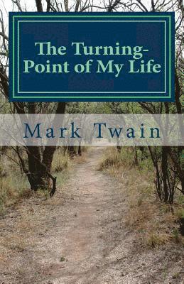 The Turning-Point of My Life: An excerpt from What Is Man? and Other Essays 1