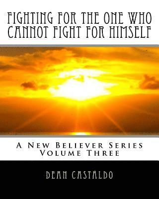 bokomslag Fighting For The One Who Cannot Fight For Himself