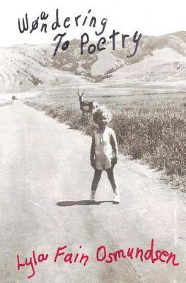 Lyla Fain Osmundsen - Wa(o)ndering to Poetry, Häftad