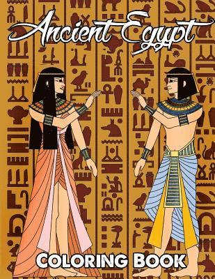 bokomslag Ancient Egypt Coloring Book: Relieve Stress and Have Fun with Egyptian Symbols, Gods, Mythology, Hieroglyphics, and Pharaohs