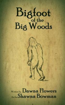 Dawna Flowers - Bigfoot of the Big Woods: A Short Horror Story for Children, Häftad