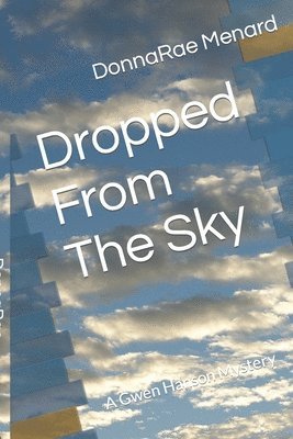 Dropped From The Sky: A Gwen Hanson Mystery 1