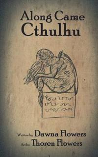 bokomslag Along Came Cthulhu: A Short Horror Story for Children