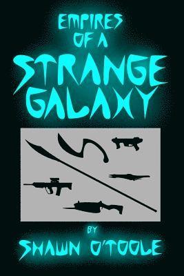 Empires of a Strange Galaxy 1