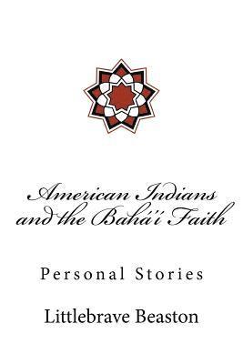 bokomslag American Indians and the Bahá'í Faith: Personal Stories