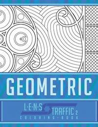 bokomslag Geometric Coloring Book - LENS Traffic: 8.5 x 11 (21.59 x 27.94 cm)