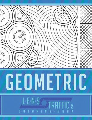 bokomslag Geometric Coloring Book - LENS Traffic: 8.5 x 11 (21.59 x 27.94 cm)