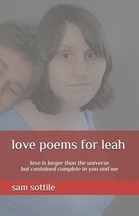 bokomslag love poems for leah: love is larger than the universe but contained complete in you and me