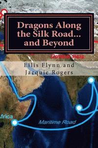 bokomslag Dragons Along the Silk Road...and Beyond: Based on the series of workshops