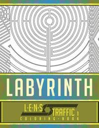 bokomslag Labyrinth Coloring Book - LENS Traffic: 8.5 x 11 (21.59 x 27.94 cm)