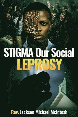 Stigma Our Social Leprosy: Book 1
