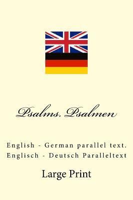Psalms. Psalmen: English - German parallel text. Englisch - Deutsch Paralleltext 1