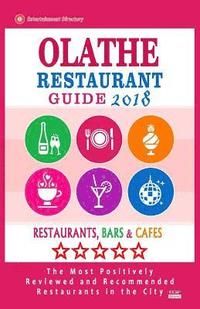 bokomslag Olathe Restaurant Guide 2018: Best Rated Restaurants in Olathe, Kansas - Restaurants, Bars and Cafes Recommended for Visitors, 2018