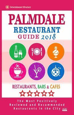 bokomslag Palmdale Restaurant Guide 2018: Best Rated Restaurants in Palmdale, California - Restaurants, Bars and Cafes Recommended for Visitors, 2018