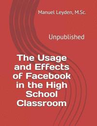 bokomslag The Usage and Effects of Facebook in the High School Classroom