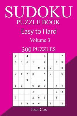 300 Easy to Hard Sudoku Puzzle Book 1