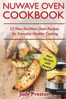 bokomslag NuWave Oven Cookbook: 25 New NuWave Oven Recipes for Everyday Healthy Cooking