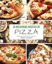 bokomslag 50 Deliciosas Recetas de Pizza: Platos para todos los gustos