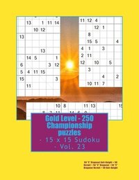 bokomslag Gold Level - 250 Championship puzzles - 15 x 15 Sudoku - Vol. 23: 50 'X' Diagonal Anti-Knight + 50 Hermit + 50 'X' Diagonal + 50 'X' Diagonal Hermit +