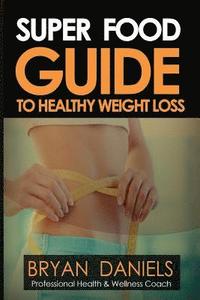 bokomslag super food guide to healthy wieght loss