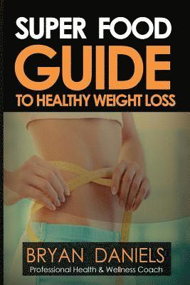 bokomslag super food guide to healthy wieght loss