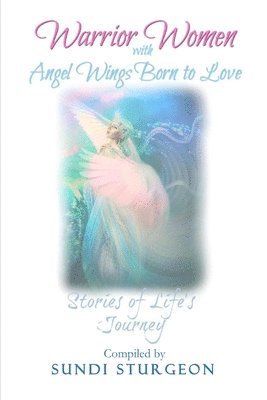 Warrior Women with Angel Wings Born to Love 1