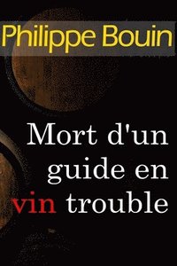 bokomslag Mort d'un guide en vin trouble