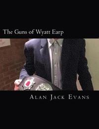 bokomslag The Guns of Wyatt Earp: The Movie Script