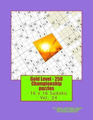 bokomslag Gold Level - 250 Championship Puzzles - 16 X 16 Sudoku - Vol. 24: 50 X Diagonal + 50 Anti-Knight + 50 Hermit + 50 Anti-Diagonal + 50 Windowdoku. This