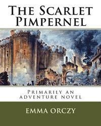 bokomslag The Scarlet Pimpernel: Primarily an adventure novel
