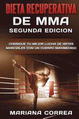 Mariana Correa - DIETA RECUPERATIVA De MMA SEGUNDA EDICION: CONSIGUE TU MEJOR LUCHA DE ARTES MARCIALES CON Un CUERPO MAXIMIZADO, Häftad