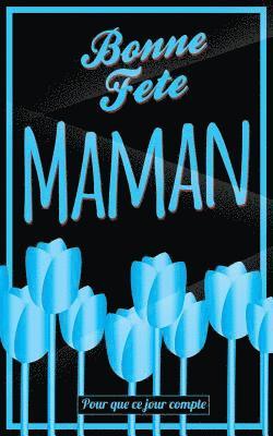 Bonne Fete Maman: Bleu - Carte (fete des meres) mini livre d'or 'Pour que ce jour compte' (12,7x20cm) 1